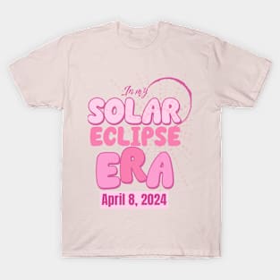 In my Solar Eclipse Era April 8, 2024 T-Shirt